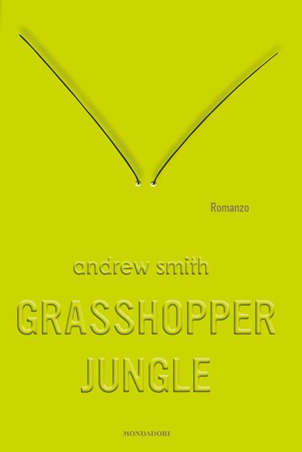Grasshopper jungle - Andrew Smith,valentinuzzi - ebook