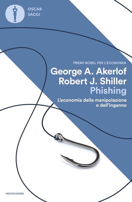 Phishing. L'economia della manipolazione e dell'inganno - George A. Akerlof,Robert J. Shiller,Luca Vanni - ebook
