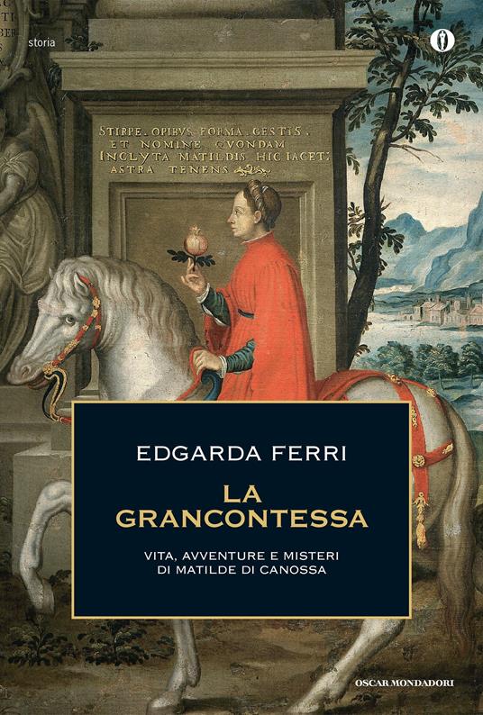 La Grancontessa. Vita, avventure e misteri di Matilde di Canossa - Edgarda Ferri - ebook