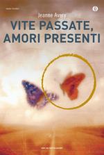 Vite passate, amori presenti