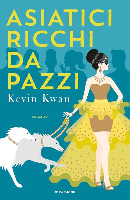 Asiatici ricchi da pazzi - Kevin Kwan,Teresa Albanese - ebook