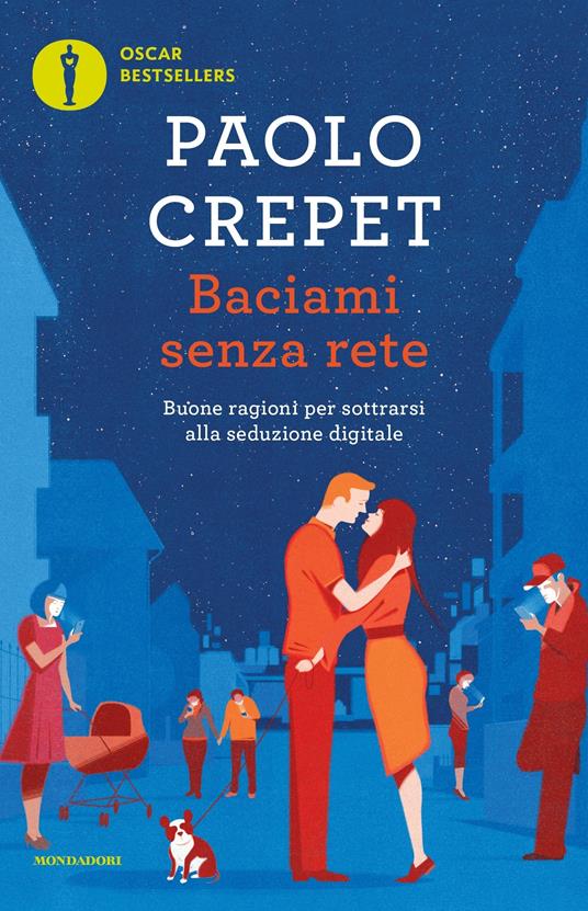 Baciami senza rete. Buone ragioni per sottrarsi alla seduzione digitale - Paolo Crepet - ebook
