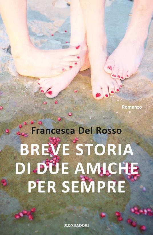 Breve storia di due amiche per sempre - Francesca Del Rosso - ebook