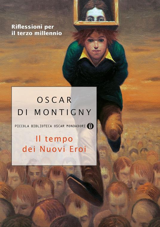 Il tempo dei nuovi eroi. Riflessioni per il terzo millennio - Oscar Di Montigny - ebook