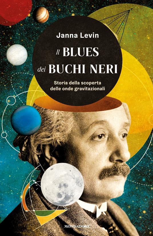 Il blues dei buchi neri. Storia della scoperta delle onde gravitazionali - Janna Levin,Tullio Cannillo - ebook
