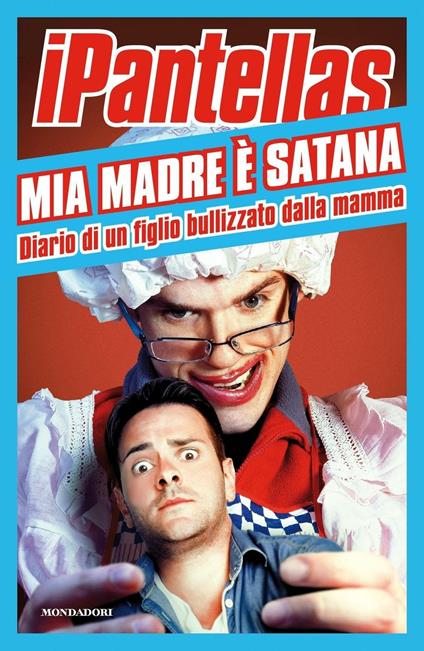 Mia madre è Satana. Diario di un figlio bullizzato dalla mamma - iPantellas - ebook