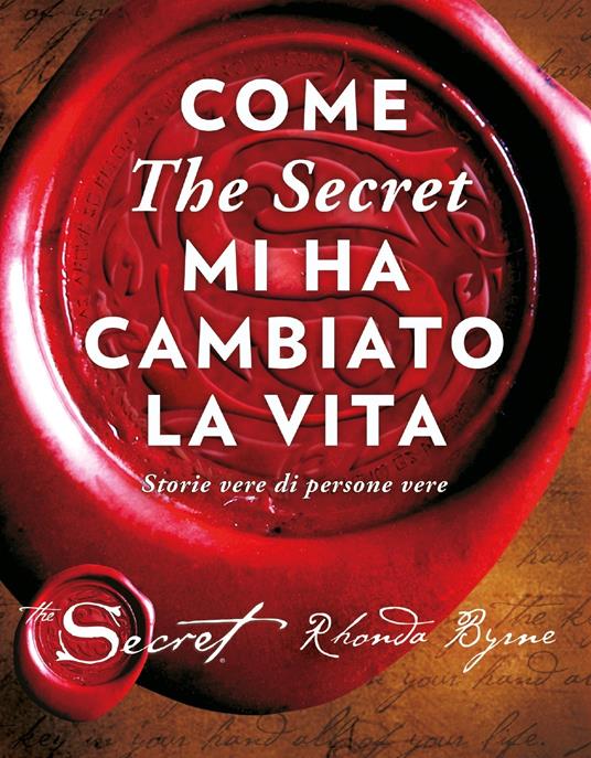 Come «The secret» mi ha cambiato la vita. Storie vere di persone vere - Rhonda Byrne,Luca Fusari - ebook