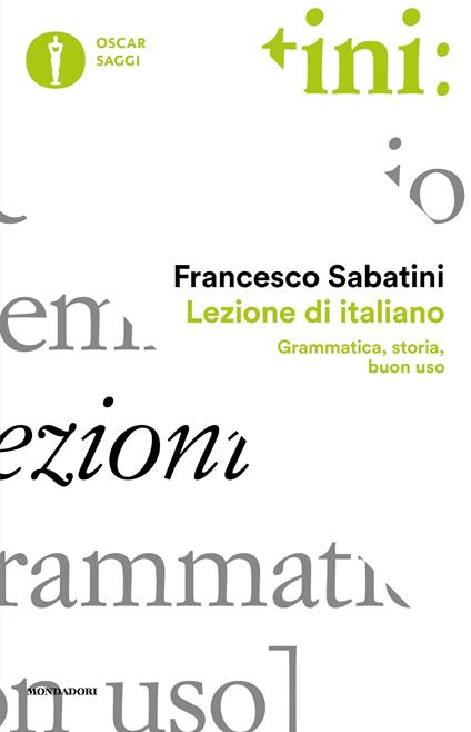 Lezione di italiano. Grammatica, storia, buon uso - Francesco Sabatini - ebook