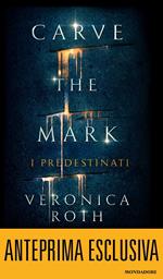I predestinati. Carve the mark. Anteprima