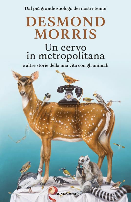 Un cervo in metropolitana e altre storie della mia vita con gli animali - Desmond Morris,Laura Serra - ebook
