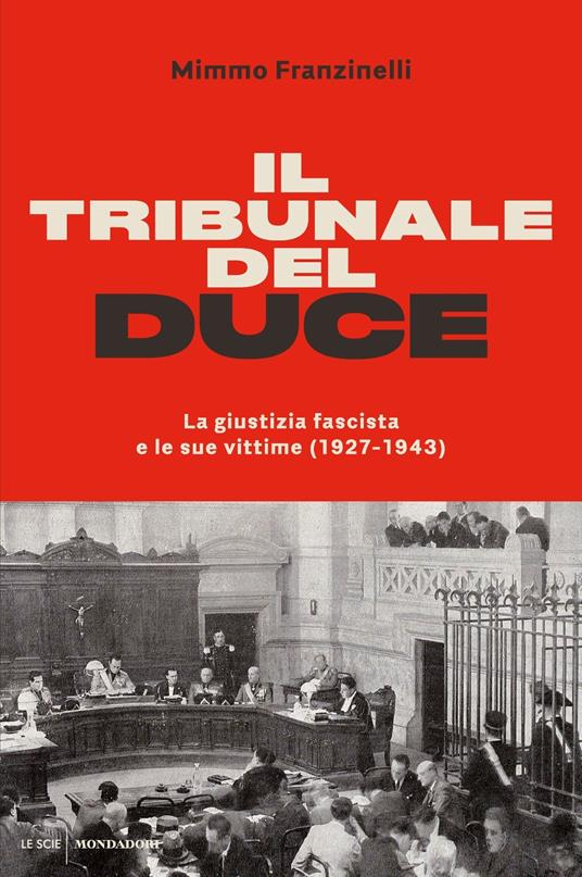Il tribunale del Duce. La giustizia fascista e le sue vittime (1927-1943) - Mimmo Franzinelli - ebook