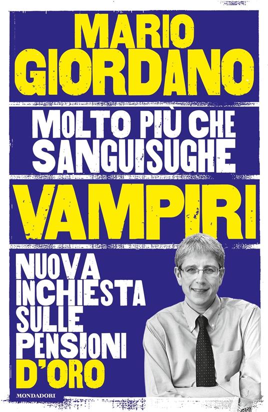 Vampiri. Nuova inchiesta sulle pensioni d'oro - Mario Giordano - ebook