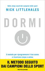 Dormi. Il metodo per riprogrammare il tuo sonno e ricaricare corpo e anima