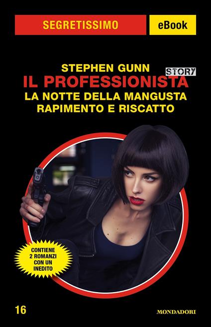 Il Professionista story: La notte della Mangusta-Rapimento e riscatto - Stephen Gunn - ebook