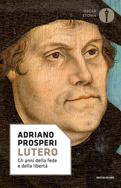 Lutero. Gli anni della fede e della libertà - Adriano Prosperi - ebook