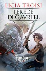 L' erede di Gavri'el. Pandora. Vol. 3