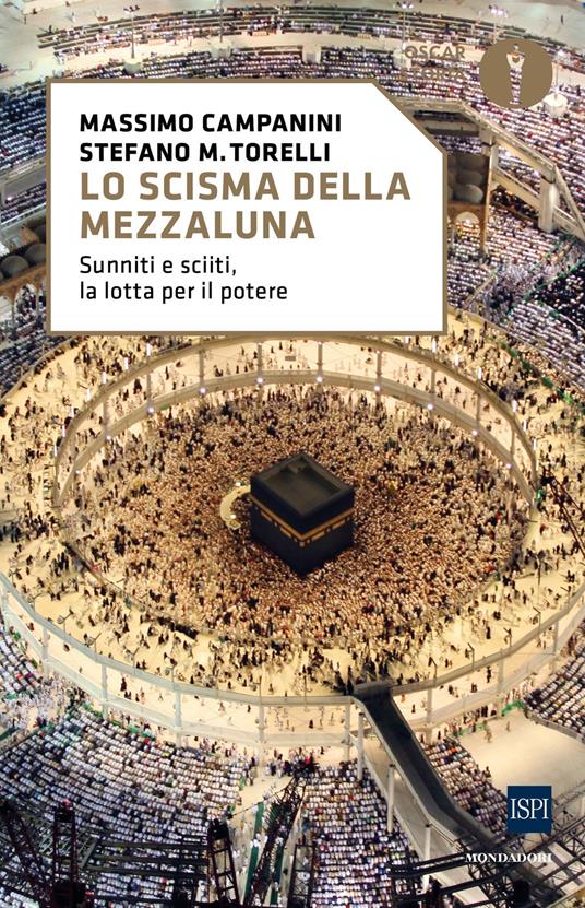 Lo scisma della mezzaluna. Sunniti e sciiti, la lotta per il potere - Massimo Campanini,Stefano Maria Torelli - ebook