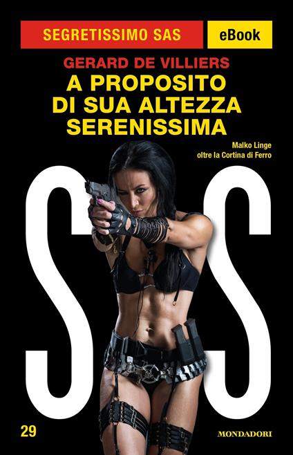 A proposito di Sua Altezza Serenissima - Gérard de Villiers,Bruno Just Lazzari - ebook