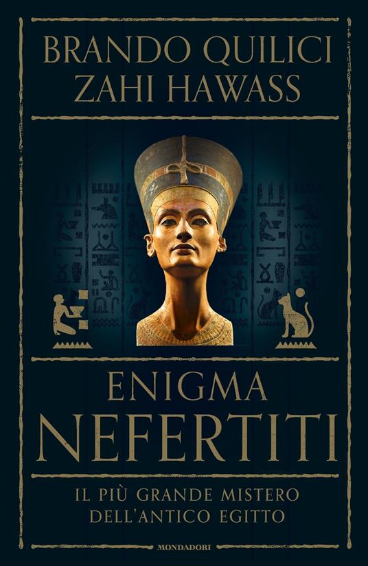 Enigma Nefertiti. Il più grande mistero dell'antico Egitto - Zahi Hawass,Brando Quilici,Giovanna Cavalli - ebook