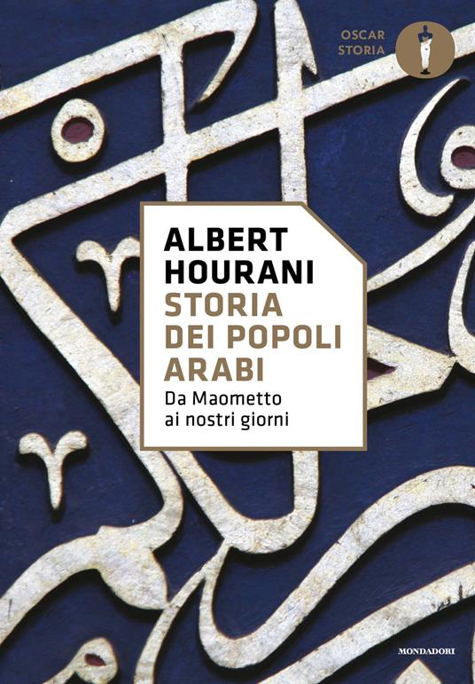 Storia dei popoli arabi. Da Maometto ai nostri giorni - Albert Hourani,Vermondo Brugnatelli,Malise Ruthven - ebook