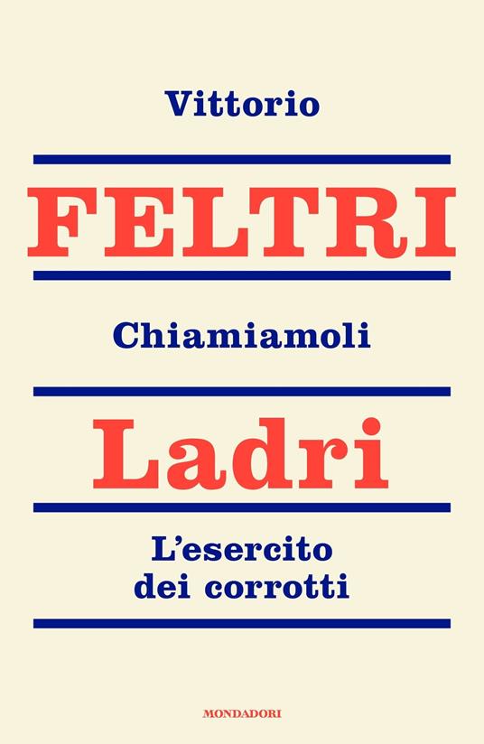 Chiamiamoli ladri. L'esercito dei corrotti - Vittorio Feltri - ebook