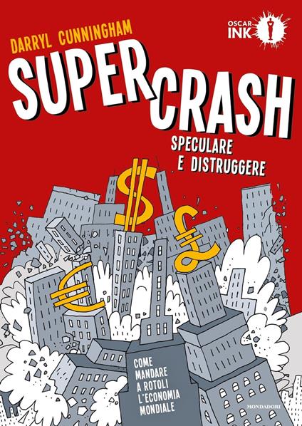 Supercrash. Speculare e distruggere - Darryl Cunningham - ebook
