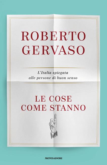 Le cose come stanno. L'Italia spiegata alle persone di buon senso - Roberto Gervaso - ebook