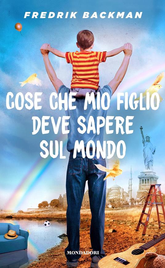 Cose che mio figlio deve sapere sul mondo - Fredrik Backman,Anna Airoldi - ebook