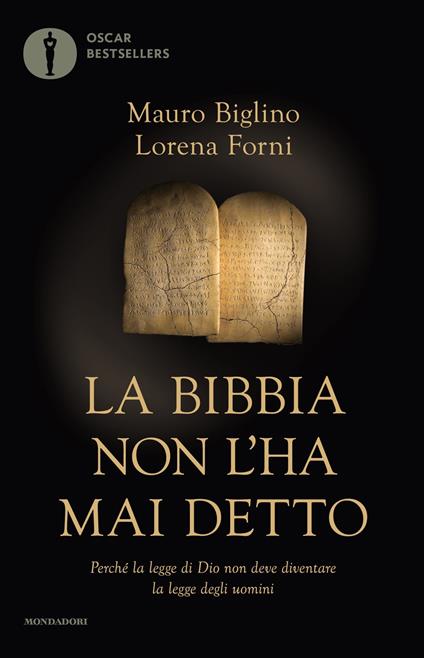 La Bibbia non l'ha mai detto. Perché la legge di Dio non deve diventare la legge degli uomini - Mauro Biglino,Lorena Forni - ebook