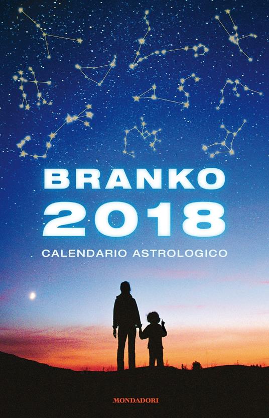 Calendario astrologico 2018. Guida giornaliera segno per segno - Branko,Gaia Stella Desanguine - ebook