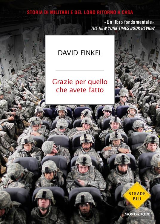 Grazie per quello che avete fatto. Storia di militari e del loro ritorno a casa - David Finkel,Teresa Albanese - ebook