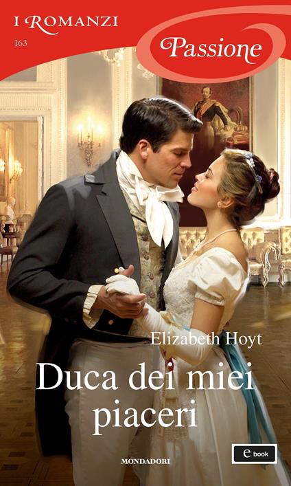 Duca dei miei piaceri - Elizabeth Hoyt,Lucia Rebuscini - ebook