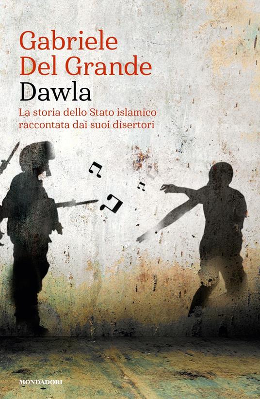 Dawla. La storia dello Stato islamico raccontata dai suoi disertori - Gabriele Del Grande - ebook