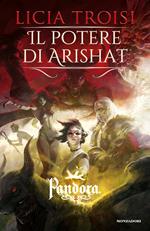 Il potere di Arishat. Pandora. Vol. 4