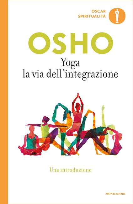 Yoga. La via dell'integrazione. Una introduzione - Osho,Giuseppe Ricci - ebook