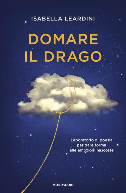 Domare il drago. Laboratorio di poesia per dare forma alle emozioni nascoste - Isabella Leardini - ebook