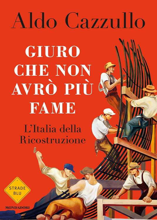 Giuro che non avrò più fame. L'Italia della Ricostruzione - Aldo Cazzullo - ebook