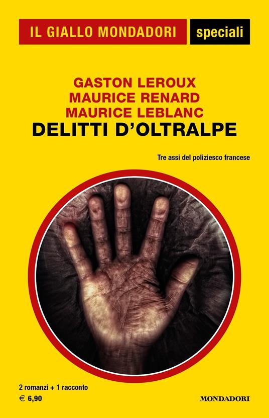 Delitti d'Oltralpe - Maurice Leblanc,Gaston Leroux,Maurice Renard - ebook