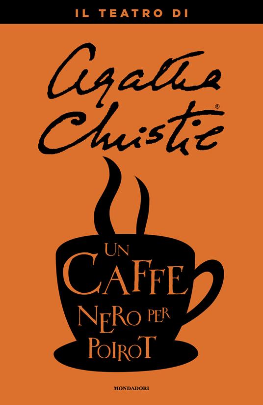Un caffè nero per Poirot. Il teatro di Agatha Christie - Agatha Christie - ebook