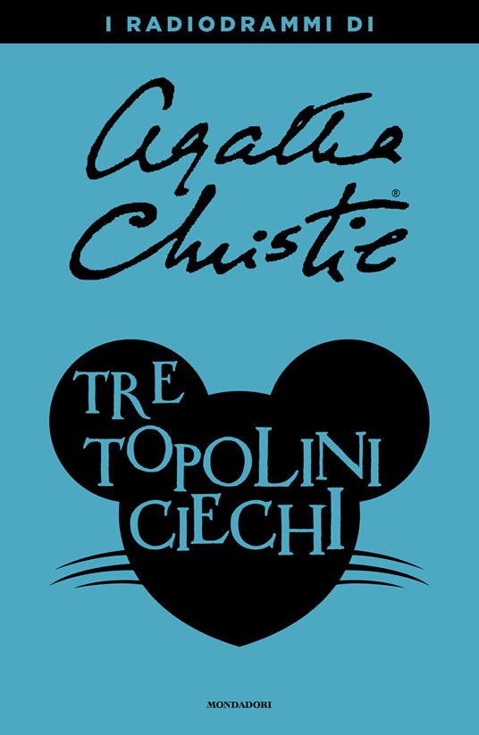 Tre topolini ciechi. I radiodrammi di Agatha Christie - Agatha Christie - ebook