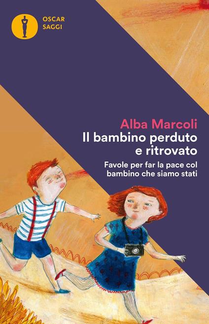 Il bambino perduto e ritrovato. Favole per far la pace col bambino che siamo stati - Alba Marcoli - ebook