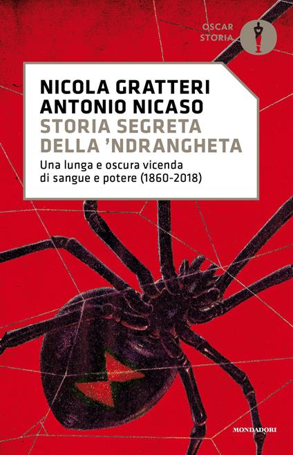Storia segreta della 'ndrangheta. Una lunga e oscura vicenda di sangue e potere (1860-2018) - Nicola Gratteri,Antonio Nicaso - ebook