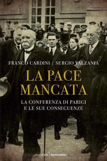 La pace mancata. La conferenza di Parigi e le sue conseguenze - Franco Cardini,Sergio Valzania - ebook