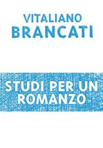 Studi per un romanzo