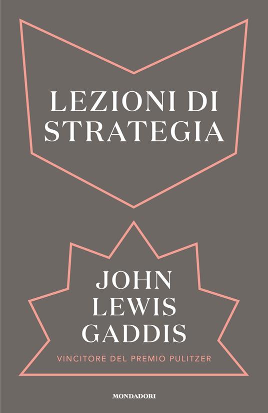 Lezioni di strategia - John Lewis Gaddis,Aldo Piccato - ebook
