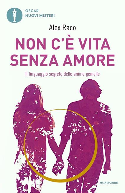 Non c'è vita senza amore. Il linguaggio segreto delle anime gemelle - Alex Raco - ebook