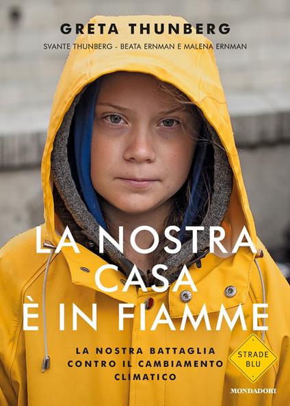 La nostra casa è in fiamme. La nostra battaglia contro il cambiamento climatico - Beata Ernman,Malena Ernman,Greta Thunberg,Svante Thunberg - ebook