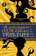 Se state leggendo questo libro è già troppo tardi!