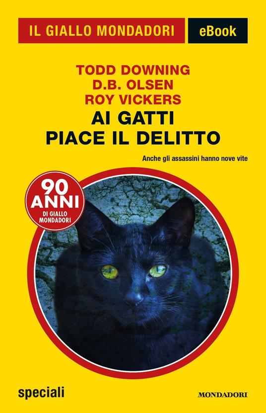 Ai gatti piace il delitto - Todd Downing,D.B. Olsen,Roy Vickers - ebook
