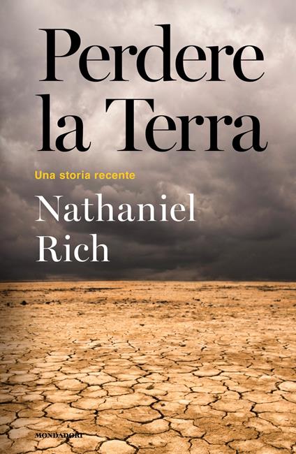 Perdere la Terra. Una storia recente - Nathaniel Rich,Manuela Faimali - ebook